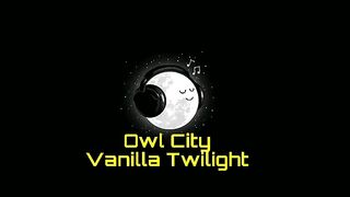 Owlcity Vanilla Twilight (Audio)