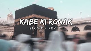 Kabe Ki Ronak Slowed+Reverab Gulam Mustafa Qadri Faiyaz_aeshtic #naatsharif #naat #makkah