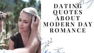Dating Quotes About Modern Day Romance