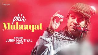 Phir Mulaaqat Hogi Kabhi (LYRICS)