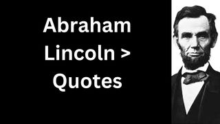 Abraham Lincoln > Quotes