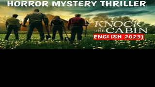 KNOCK AT THE CABIN (2023) HORROR|MYSTERY|THRILLER |FULLMOVIE
