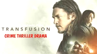 TRANSFUSION- (2023) CRIME|THRILLER| DRAMA FULLMOVIE