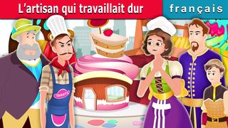L’artisan qui travaillait dur | The Hardworking Confectioner Story | Contes De Fées Français