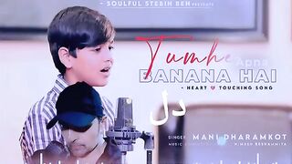 Tujhe Anpna Banana Hai. |Mani|