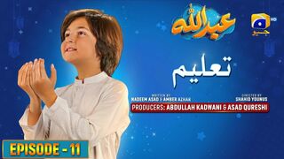 Abdullah Episode 11 | عبداللہ | Taleem | تعلیم | Haroon Shahid | Sumbul Iqbal | 2nd April 2023 | MrMarkhor01