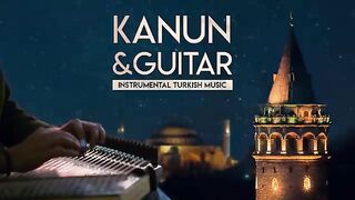 Instrumental Turkish Music | Kanun & Guitar -1 ♫ ᴴᴰ