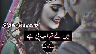 Maine Sharab pi hai|New song|Slow+Reverb song|Maine Sharab pi hai slow