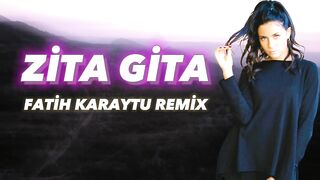 Zita Gita - Fatih Karaytu Remix (Yeni 2023)