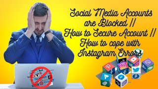 Social Media Accounts are Blocked || How to Secure Account || How to cope with Instagram Errors 2