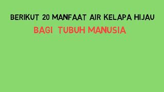 20 Manfaat Air Kelapa Hijau Untuk Kesehatan,  Tonton Sampai Selesai!