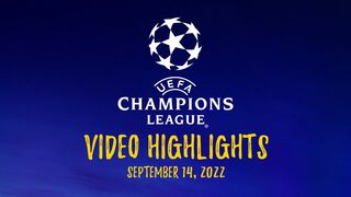 UEFA Champions League Highlights - September 14, 2022