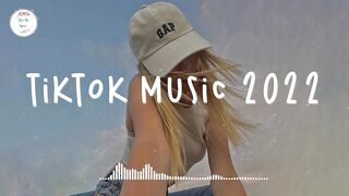 Tiktok music 2022 ???? Good tiktok songs ~ Trending playlist
