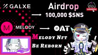 AIRDROP MELODY 100.000 $SNS + NFT OAT