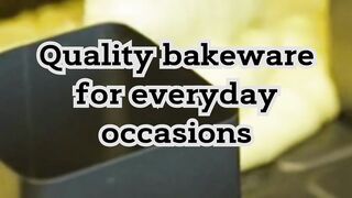 Quality bakeware for everyday occasions