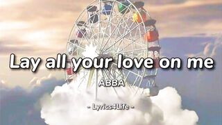 ABBA - Lay All Your Love On Me (Lyrics)