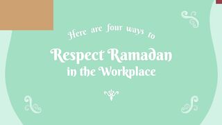 Four ways to respect ramadan in the workplace