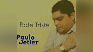 Paulo Jetler -Bate Triste