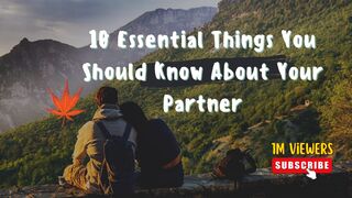 10 Essential Things You Should Know About Your Partner