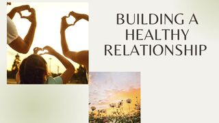 Building a Healthy Relationship/Discover The Secrets to Building a Life-Changing Relationship