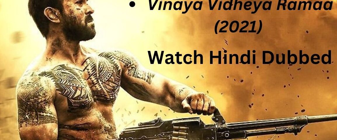 Vinaya Vidheya Ramaa 2021 Watch Hindi Dubbed Febspot