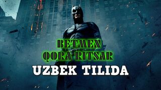 BETMAN QORA RITSAR TARJIMA KINO UZBEK TILIDA БЕТМАН КОРА РИТСАР ТАРЖИМА КИНО УЗБЕК ТИЛИДА