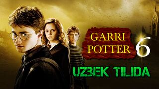 GARRI POTTER 6 TARJIMA KINO UZBEK TILIDA ГАРРИ ПОТТЕР 6 ТАРЖИМА КИНО УЗБЕК ТИЛИДА
