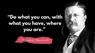 Theodore Roosevelt quotes video