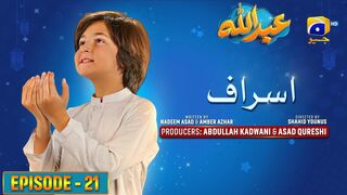 Abdullah Episode 21 | عبداللہ | Asraaf | اسراف | Haroon Shahid | Sumbul Iqbal | 12th April 2023 | MrMarkhor01