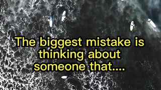The Biggest Mistake Is Thinking About Someone That... ????