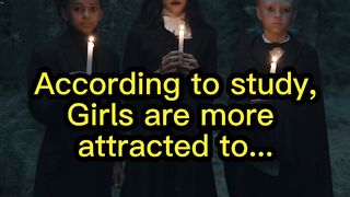 According To Study, Girls Are More Attracted To....