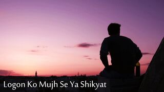 Logon Ko Mujh Se Shikhyat