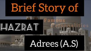 Hazrat idrees (AS) ka waqia | Story Of Hazrat Idrees