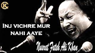 Lyrics Inj vichre mur nahi aaye Qawali Ustad Nusrat Fateh Ali Khan
