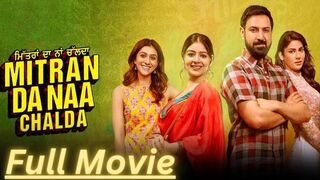 Mitran Da Naa Chalda (2023) punjabi Movie