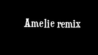 Amelie remix