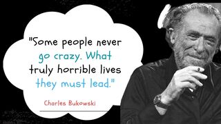 Prepare to be inspired Charles Bukowski's most powerful quotes