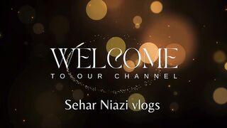 Sehar Niazi vlogs||
