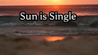 Moon & Sun are Single ????