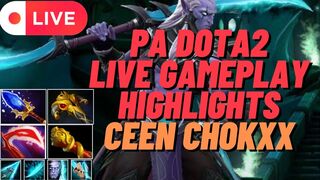 Phantom Assassin PA Live Gameplay Highlights CEEN CHOKXX #dota2live #dota2highlights #ceenchokxx