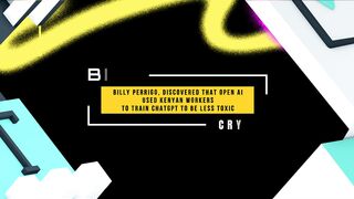 Billy Perrigo Discovered That Open Ai Used Kenyan Workers To Train Chatgpt To Be Less Toxic