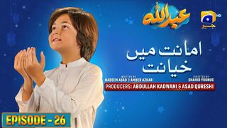 Abdullah Episode 26 | عبدللہ | Amanat Main Khayanat | امانت میں خیانت | Haroon Shahid | Sumbul Iqbal | 17th April 23 | MrMarkhor01