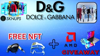 Free NFT Dolce & Gabbana + Giveaway SKNUPS and AMD prizes, $9000 in total!