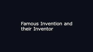 Famous scientist and their invention