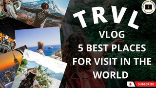 5 best places for visit in the world