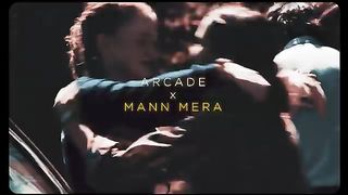 Arcade_x_Mann_Mera_(Mashup)
