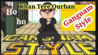 Gangnam Style 3D |  Khan Tere Qurban