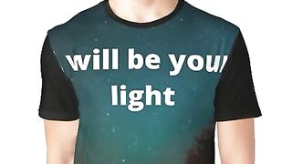 I Will Be Your Light Graphic T-Shirt