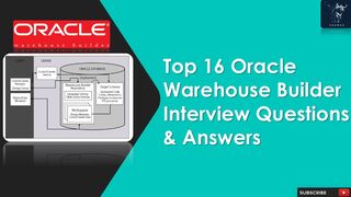 Oracle Warehouse Builder (OWB) Interview | Top 16 Q&A | for fresh & experience candidates