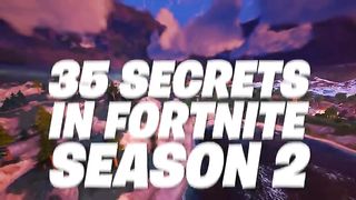 35 SECRETS In Fortnite SEASON 2